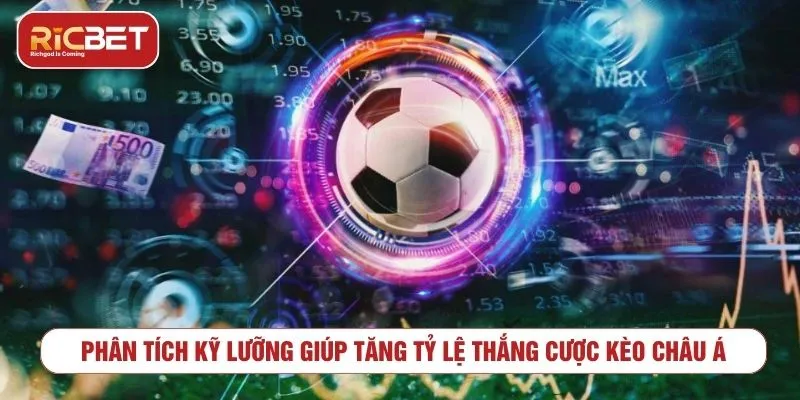 Bí Quyết Phân Tích Kèo Châu Á Chuẩn Xác Tại RICBET Phân tích kỹ lưỡng giúp tăng tỷ lệ thắng cược kèo châu Á